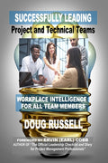 Successfully Leading Project and Technical Teams: Workplace Intelligence For All Team Members