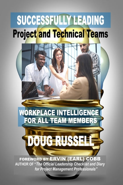 Successfully Leading Project and Technical Teams: Workplace Intelligence For All Team Members