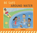 Be Safe Around Water