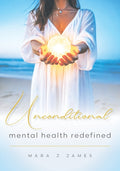 Unconditional: Mental Health Redefined