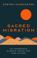 Sacred Migration: An Indigenous Elder's Vision for Our Future