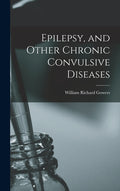 Epilepsy, and Other Chronic Convulsive Diseases