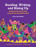 Reading, Writing, and Rising Up: Teaching about Social Justice and the Power of the Written Word Volume 2 (Second Edition, Revised)