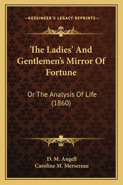 The Ladies' And Gentlemen's Mirror Of Fortune: Or The Analysis Of Life (1860)