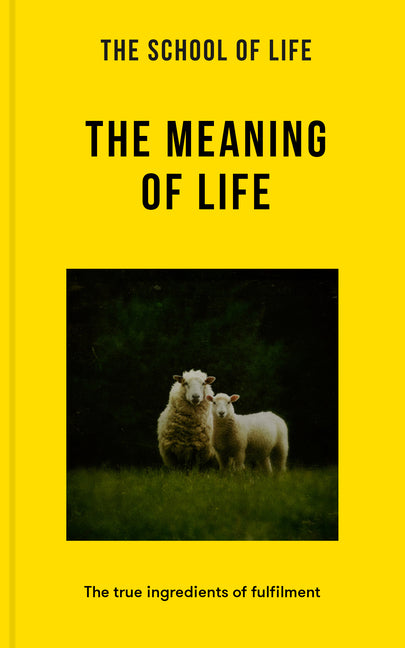 The Meaning of Life: The True Ingredients of Fulfilment