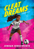 Cleat Dreams: A Soccer Story