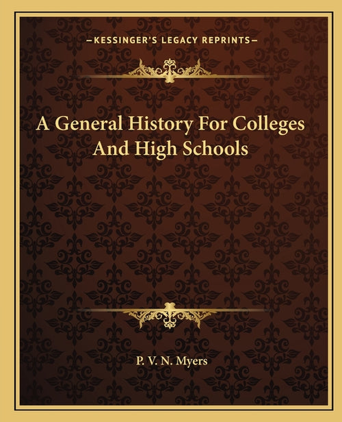 A General History For Colleges And High Schools
