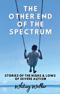 The Other End of the Spectrum: The Highs and Lows of Severe Autism