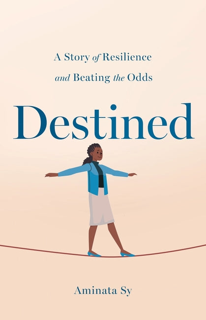 Destined: A Story of Resilience and Beating the Odds