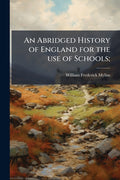 An Abridged History of England for the use of Schools;