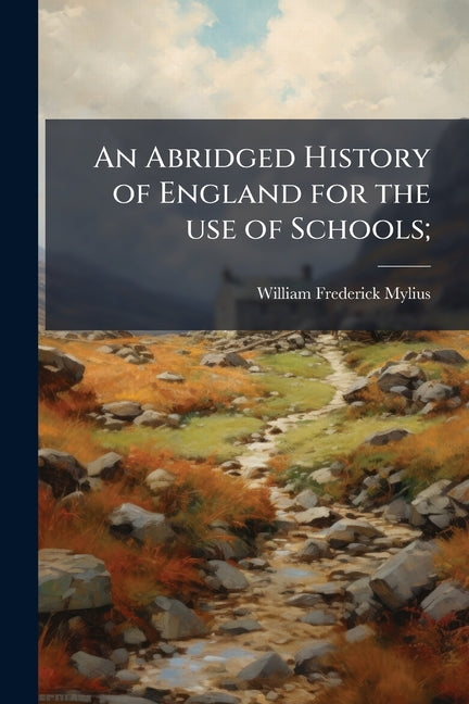 An Abridged History of England for the use of Schools;