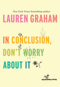 In Conclusion, Don't Worry about It