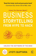 Business Storytelling from Hype to Hack: Unlock the Software of the Mind