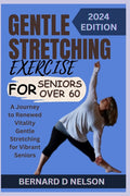 Gentle Stretching Exercise for Seniors Over 60: A Journey to Renewed Vitality Gentle Stretching for Vibrant Seniors