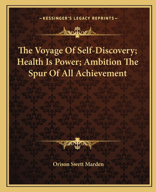 The Voyage Of Self-Discovery; Health Is Power; Ambition The Spur Of All Achievement