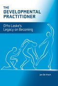 The Developmental Practitioner: Otto Laske's Legacy on Becoming