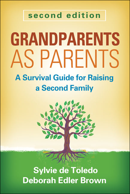 Grandparents as Parents: A Survival Guide for Raising a Second Family