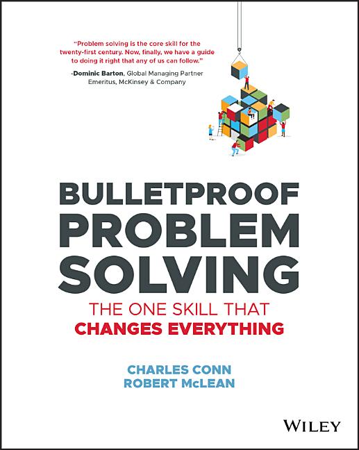 Bulletproof Problem Solving: The One Skill That Changes Everything