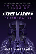 Driving Performance: 10 Lessons about Building High-Performing Teams from Neuroscience and Formula One