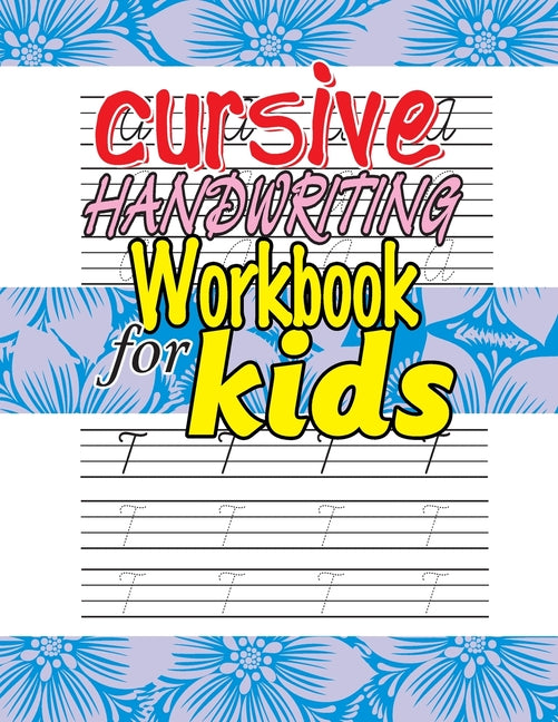 Cursive Handwriting Workbook for Kids: Top-rated Cursive Handwriting Workbook for Beginners and Kids.