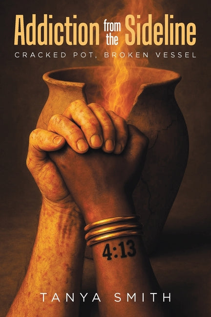 Addiction from the Sideline: Cracked Pot, Broken Vessel