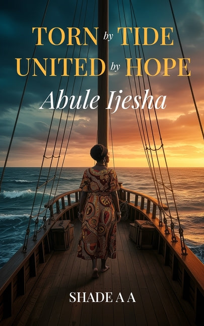 Torn by Tide, United by Hope: Abule Ijesha