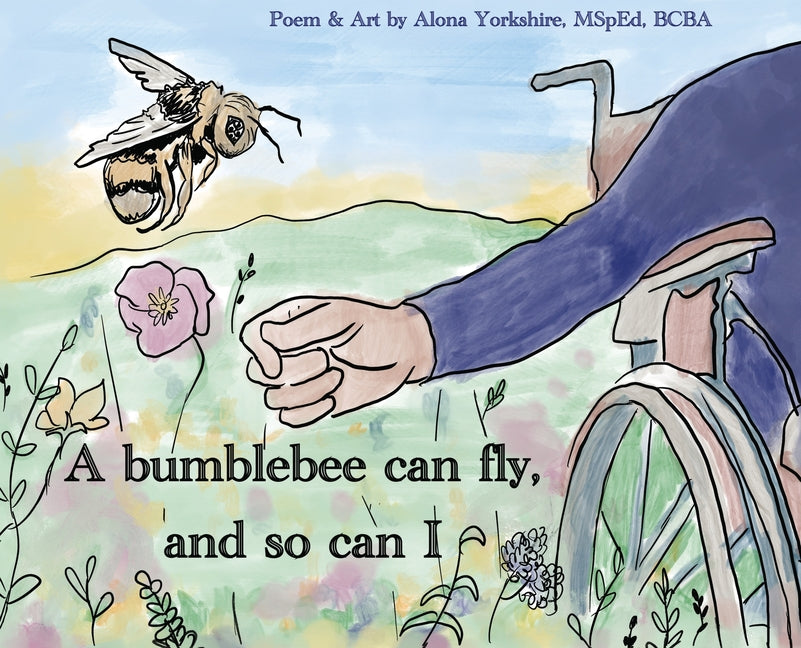 A bumblebee can fly, and so can I