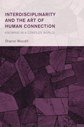 Interdisciplinarity and the Art of Human Connection: Knowing in a Complex World