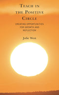 Teach in the Positive Circle: Creating Opportunities for Growth and Reflection