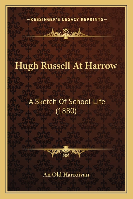 Hugh Russell At Harrow: A Sketch Of School Life (1880)