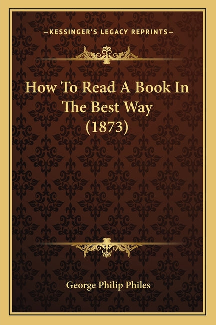 How To Read A Book In The Best Way (1873)