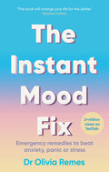Instant Mood Fix: Emergency Remedies to Beat Anxiety, Panic or Stress