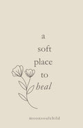 A soft place to heal