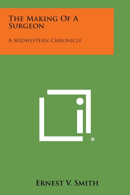 The Making of a Surgeon: A Midwestern Chronicle
