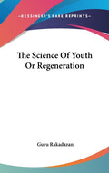 The Science Of Youth Or Regeneration