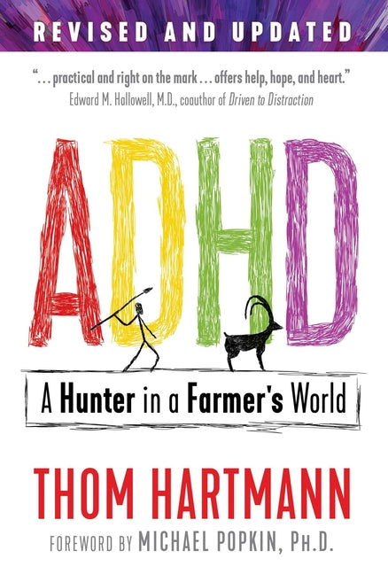 ADHD: A Hunter in a Farmer's World (Edition, Revised and Updated of Attention Deficit Disorder: A Different Perception)