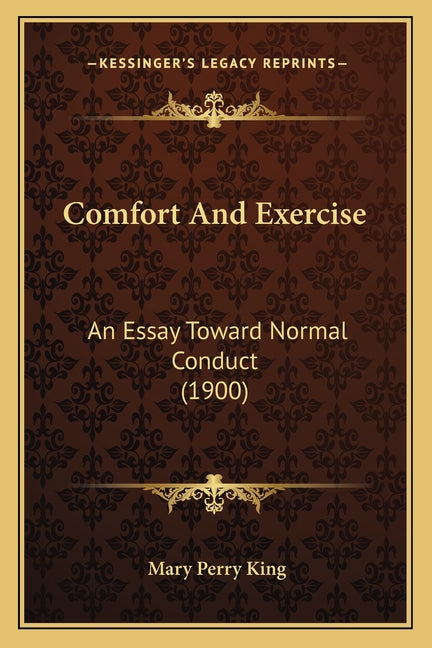 Comfort And Exercise: An Essay Toward Normal Conduct (1900)