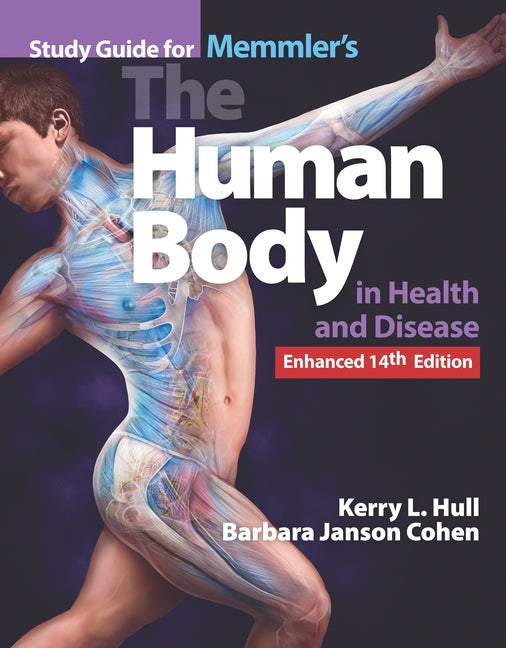 Study Guide for Memmler's the Human Body in Health and Disease, Enhanced Edition: .