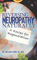 Reversing Neuropathy Naturally: Recipe for Regeneration