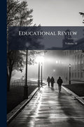 Educational Review; Volume 58