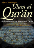 Ulum Al Qur'an: An Introduction to the Sciences of the Qur'an (Koran) (Revised)