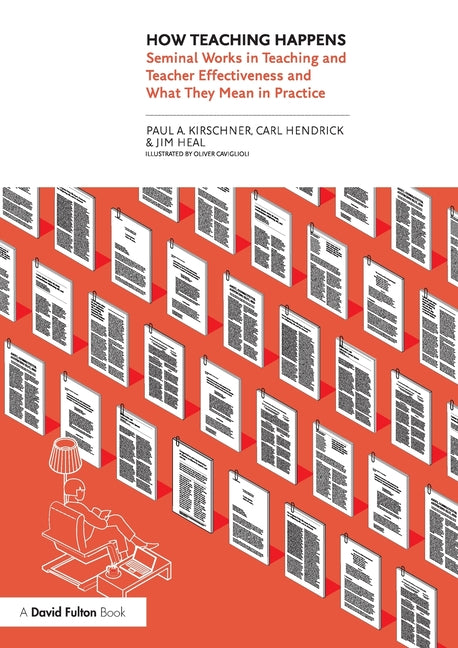 How Teaching Happens: Seminal Works in Teaching and Teacher Effectiveness and What They Mean in Practice
