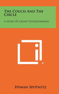 The Couch and the Circle: A Story of Group Psychotherapy