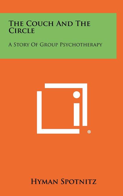 The Couch and the Circle: A Story of Group Psychotherapy