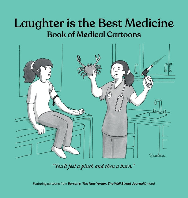 Laughter is the Best Medicine: Book of Medical Cartoons
