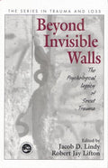Beyond Invisible Walls: The Psychological Legacy of Soviet Trauma, East European Therapists and Their Patients