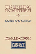 Unbinding Prometheus: Education for the Coming Age