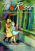 Two Roses: A Story of Deception and Determination in Nazi Germany
