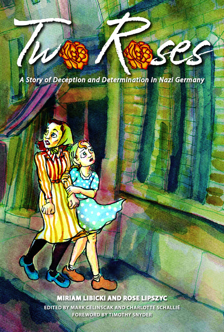 Two Roses: A Story of Deception and Determination in Nazi Germany