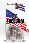From Communism To Freedom: A Young Girl's Journey
